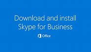 视频：下载并安装 Skype for Business - Microsoft 支持