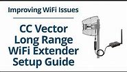 Improving WiFi Issues - CC Vector Extended Long Range WiFi Receiver / Repeater System Setup Guide