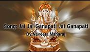 Jai Jai Ganapati Ganesh Bhajan with lyrics by Naveeta Maharaj