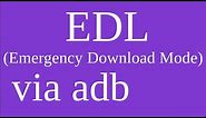 Boot into EDL Mode | Enter Into EDL Mode | edl mode without test point | Boot into edl mode via adb