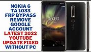 Nokia 6 TA-1033 Frp Bypass/ Remove Google account without PC 2022