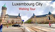 Luxembourg City Walking Tour 4K Video | Luxembourg City tour
