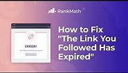 How to Fix "The Link You Followed Has Expired"