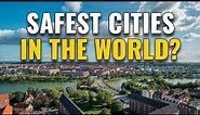 10 Safest Cities in the World