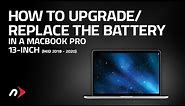 How to Upgrade/Replace the Battery in a 13-Inch MacBook Pro (Mid 2018 - 2020)