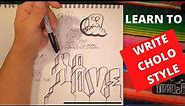 Learn to write Cholo style and block letters