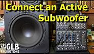 How to connect an active subwoofer to a sound reinforcement system