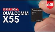 Qualcomm Snapdragon X55 5G Modem | First Look | Digit.in