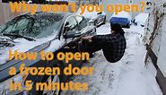 How to open a frozen car door in under 5 min