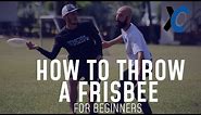 How to Throw a Frisbee for Beginners