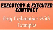 Executory Contract | Executed Contract | Explanation With Examples