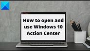 How to open and use Windows 10 Action Center