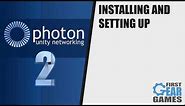 Photon Networking 2 - Installing And Setting Up