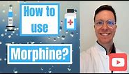 How and When to use Morphine? (Maracex, Oramorph, Sendolor) - For Patients -
