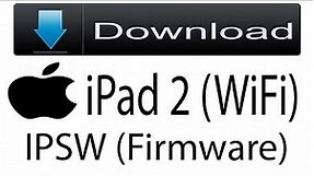 Download iPad 2 (WiFi) Firmware | IPSW (Flash File|iOS) For Update Apple Device