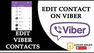 How to Edit Contacts on Viber? Edit Viber Contacts | Viber Contacts Edit