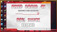HOW TO FIX Droid4x 80% STUCK PROBLEM - YOUR GRAPHICS DRIVER IS OUTDATED PLEASE UPDATE SOLVE ERROR !