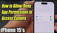 iPhone 15/15 Pro Max: How to Allow/Deny App Permissions to Access Camera