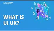 What is UI UX? | Introduction to UI UX Design | UI UX Tutorial for Beginners | Simplilearn