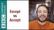 Except vs Accept - English In A Minute