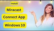 How to install Miracast Connect app on Windows 10