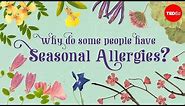 Why do people have seasonal allergies? - Eleanor Nelsen