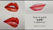 How to paint “LIPS” in watercolor. Beginner tutorial.