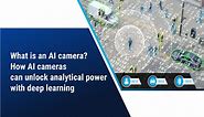 What is an AI camera? How AI cameras can unlock analytical power with deep learning - e-con Systems