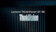 Lenovo ThinkVision 27 3D Product Tour