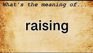 Raising Meaning : Definition of Raising