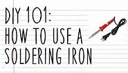 DIY101: HOW TO USE A SOLDERING IRON