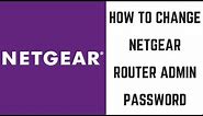 How to Change Netgear Router Password