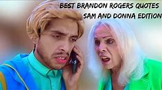 MY FAVORITE BRANDON ROGERS QUOTES (Part 2 - Sam and Donna Edition)