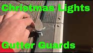 The Best Way To Install Christmas Lights With Gutter guards