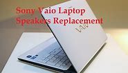 How to replace Sony Vaio Laptop Internal Speakers Replacement 2018