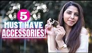 5 Must Have ACCESSORIES For EVERY GIRL! | Wardrobe Essentials