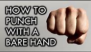 How to Punch with a Bare Hand for Self-Defense