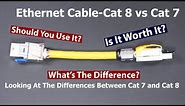 CAT 8 vs CAT 7 Ethernet Cables - Is there a difference?