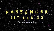 Passenger | Let Her Go (Official Lyric Video)