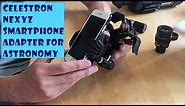 Celestron NexYZ 3-Axis Smartphone Adapter Unboxing and Review