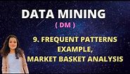 #9 Frequent Patterns - Example, Market Basket Analysis |DM|