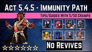 MCOC: Act 5 4 5 - Immunity Path Tips/Guide - No Revives with 5 50 champ - story quest
