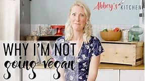 Why I’m Not Going Vegan | My Orthorexia Story