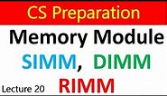 What is Memory Module? Types of Memory Module: SIMM, DIMM, and RIMM | CS Preparation Lecture 20