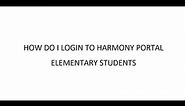 How to login to Harmony Portal for elementary students