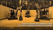How to Select the Correct 3 Ton Cat® Next Generation Mini Excavator