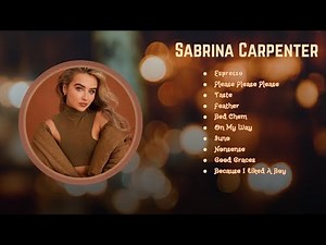 Ultimate Sabrina Carpenter Playlist: The Best Hits You Can’t Miss!
