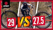 27.5" Vs 29" Mountain Bike Wheels | The MTB Wheel Size Debate
