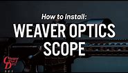 Weaver Optics Scope Mounting How-To Video