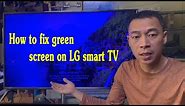 How to fix green screen on LG smart TV!